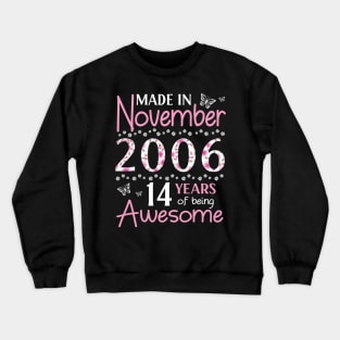 Made In November 2006 Happy Birthday 14 Years Of Being Awesome To Me You Mom Sister Wife Daughter Crewneck Sweatshirt